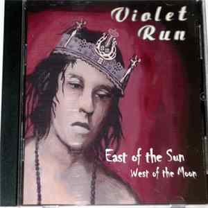 Violet Run - East Of The Sun, West Of The Moon mp3