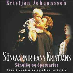 Kristján Jóhannsson - Söngvarnir Hans Kristjáns (Sönglög Og Óperuaríur) mp3
