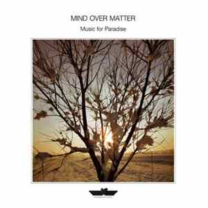 Mind Over Matter - Music For Paradise mp3