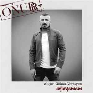 Onurr - Ağlayamam (Alişan Göksu Versiyon) mp3