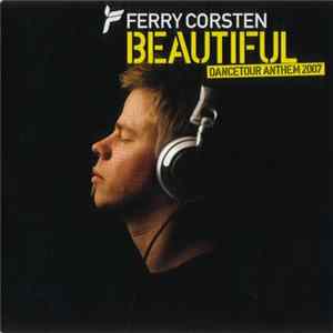 Ferry Corsten - Beautiful (Dancetour Anthem 2007) mp3