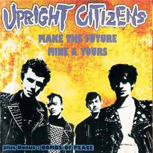 Upright Citizens - Make The Future Mine & Yours mp3