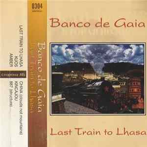 Banco De Gaia - Last Train To Lhasa mp3