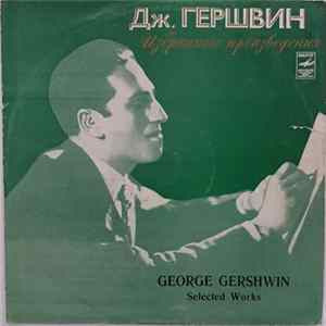 George Gershwin - Selected Works mp3