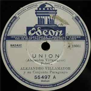 Alejandro Villamayor Y Su Conjunto Paraguayo - Unión / Serenata De Adiós mp3