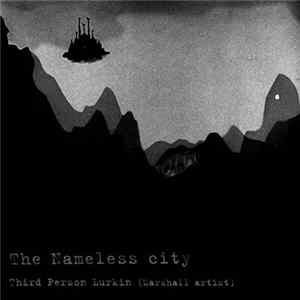 Third Person Lurkin (Marshall Artist) - The Nameless City mp3