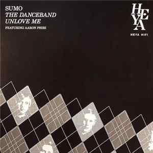 Sumo Featuring Aaron Phiri - The Danceband / Unlove Me mp3