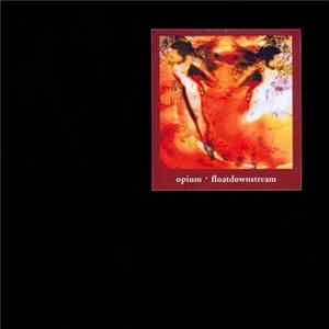 Opium - Floatdownstream mp3