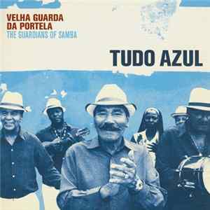 Velha Guarda Da Portela - Tudo Azul mp3