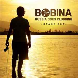 Bobina - Russia Goes Clubbing Stage 006 mp3
