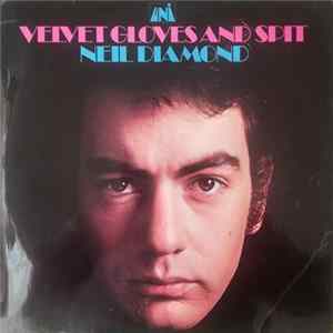Neil Diamond - Velvet Gloves And Spit mp3