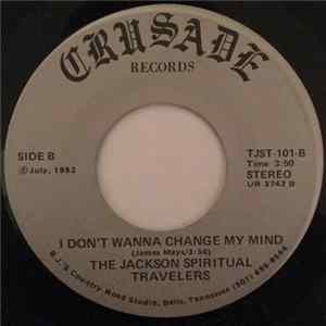The Jackson Spiritual Travelers - I Don't Wanna Change My Mind / Got Another Building mp3