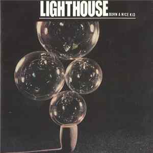 Lighthouse - Born A Nice Kid mp3