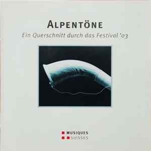 Various - Alpentöne - Ein Querschnitt Durch Das Festival '03 mp3