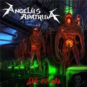 Angelus Apatrida - Give 'em War mp3