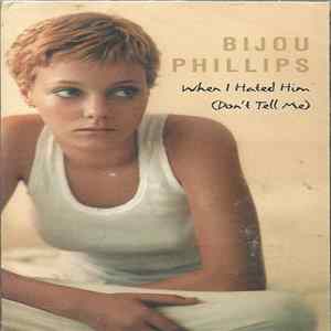Bijou Phillips - When I Hated Him (Don't Tell Me) mp3