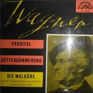 Wagner, Czech Philharmonic Orchestra Conductor Jaroslav Vogel - Parsifal • Götterdämmerung • Die Walküre mp3