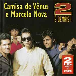 Camisa de Vênus E Marcelo Nova - 2 É Demais mp3