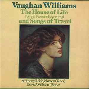 Vaughan Williams - Anthony Rolfe Johnson, David Willison - The House Of Life And Songs Of Travel mp3