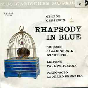 George Gershwin / Grosses Jazz-Sinfonie Orchester , Leitung: Paul Whiteman ; Piano-Solo Leonard Pennario - Rhapsody In Blue mp3