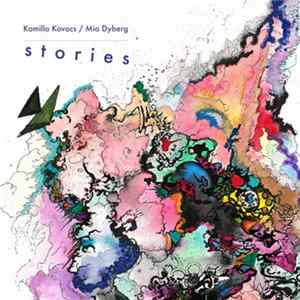 Kamilla Kovacs / Mia Dyberg - Stories mp3