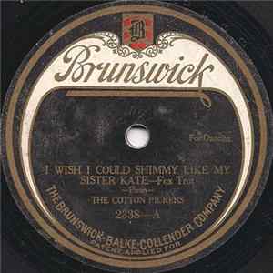 The Cotton Pickers - I Wish I Could Shimmy Like My Sister Kate / Got To Cool My Doggies Now mp3