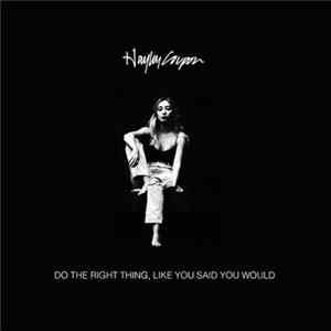 Hayley Coupon - Do The Right Thing, Like You Said You Would mp3