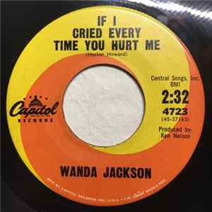 Wanda Jackson - If I Cried Every Time You Hurt Me / Let My Love Walk In mp3