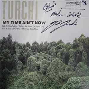 Turchi - My Time Ain't Now mp3