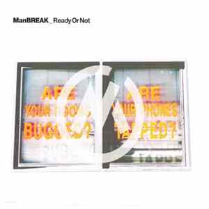 Manbreak - Ready Or Not mp3