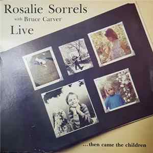 Rosalie Sorrels, Bruce Carver - Then Came The Children mp3