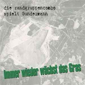 Die Randgruppencombo - Die Randgruppencombo Spielt Gundermann - Immer Wieder Wächst Das Gras mp3
