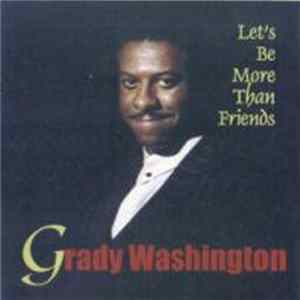 Grady Washington - Let's Be More Than Friends mp3