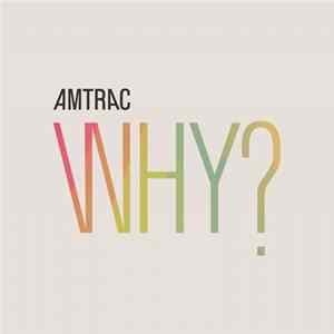 Amtrac - Why? mp3
