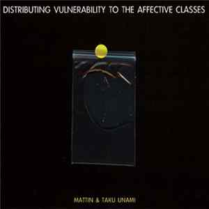 Mattin & Taku Unami - Distributing Vulnerability To The Affective Classes mp3