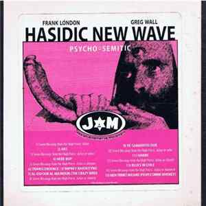 Hasidic New Wave, Frank London, Greg Wall - Psycho✡Semitic mp3