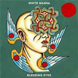 White Manna - Bleeding Eyes mp3