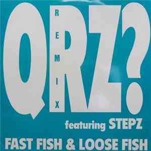 QRZ? Featuring Stepz - Fast Fish & Loose Fish (Remix) mp3