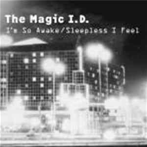 The Magic I.D. - I'm So Awake / Sleepless I Feel mp3