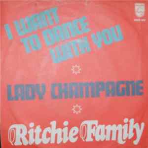 The Ritchie Family - I Want To Dance With You (Dance With Me) / Lady Champagne mp3