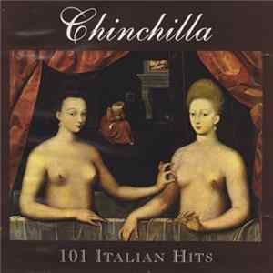 Chinchilla - 101 Italian Hits mp3