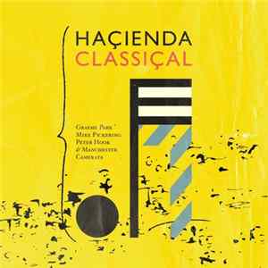 Graeme Park, Mike Pickering, Peter Hook, Manchester Camerata - Haçienda Classiçal mp3