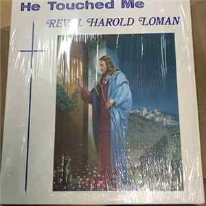 Rev. J. Harold Loman - He Touched Me mp3