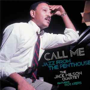 The Jack Wilson Quartet Featuring Roy Ayers - Call Me Jazz From The Penthouse mp3