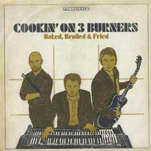 Cookin' On 3 Burners - Baked, Broiled & Fried mp3