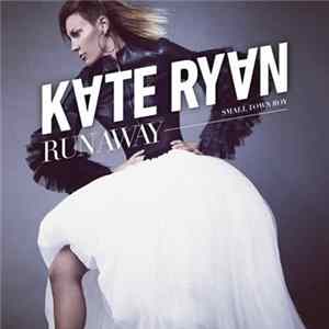 Kate Ryan - Runaway (Smalltown Boy) mp3