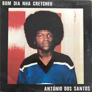 António Dos Santos - Bom Dia Nha Cretcheu mp3
