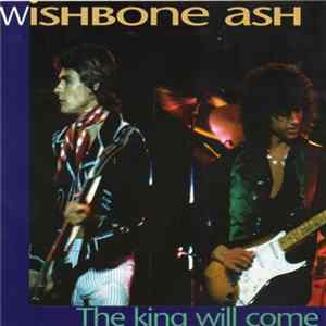 Wishbone Ash - The King WiIl Come mp3