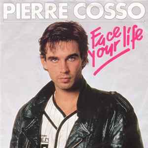 Pierre Cosso - Face Your Life mp3