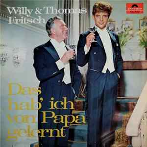 Willy & Thomas Fritsch - Das Hab' Ich von Papa Gelernt mp3